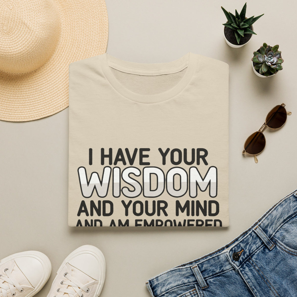 I Have Your Wisdom T-Shirt