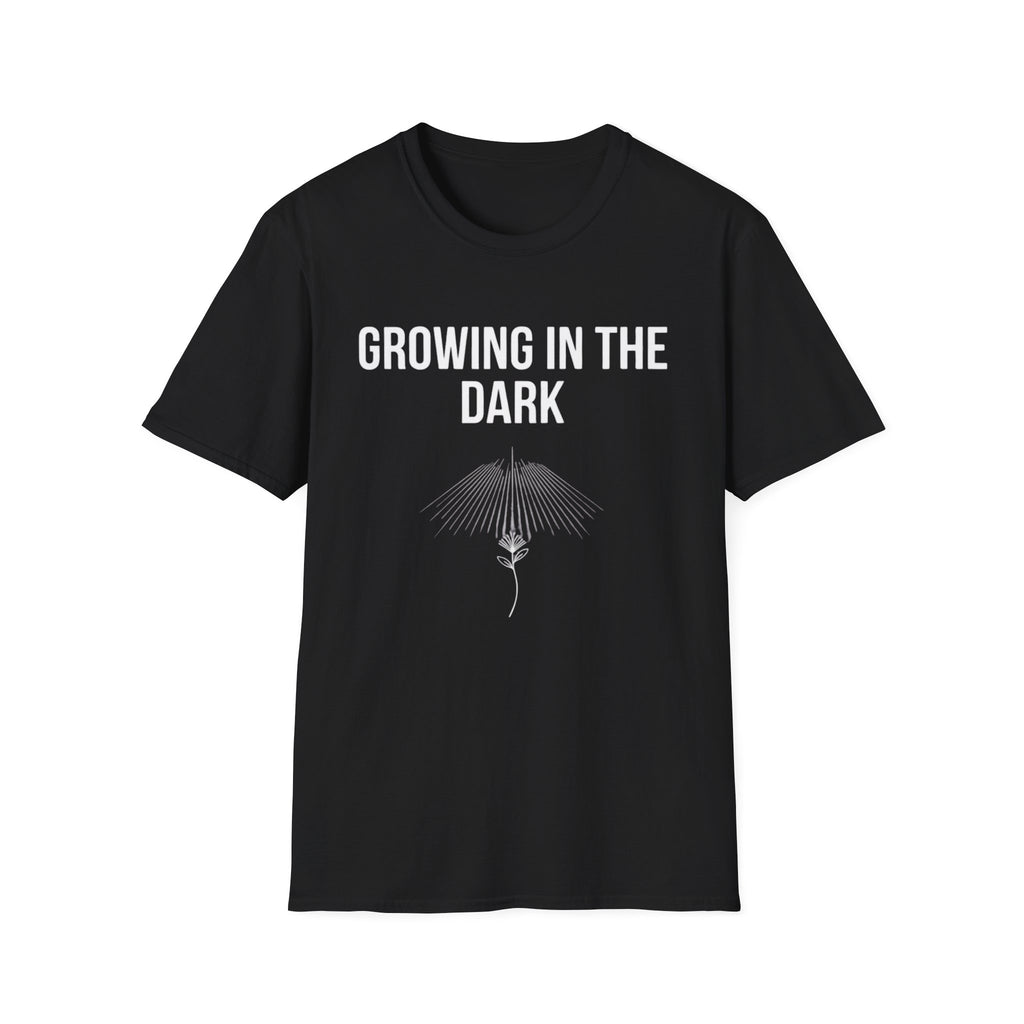 Growing in the Dark T-Shirt