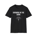Growing in the Dark T-Shirt