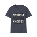 I Have Your Wisdom T-Shirt