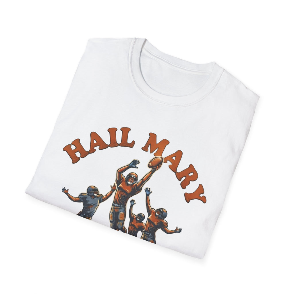 Hail Mary Won't He Do It T-Shirt