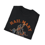 Hail Mary Won't He Do It T-Shirt