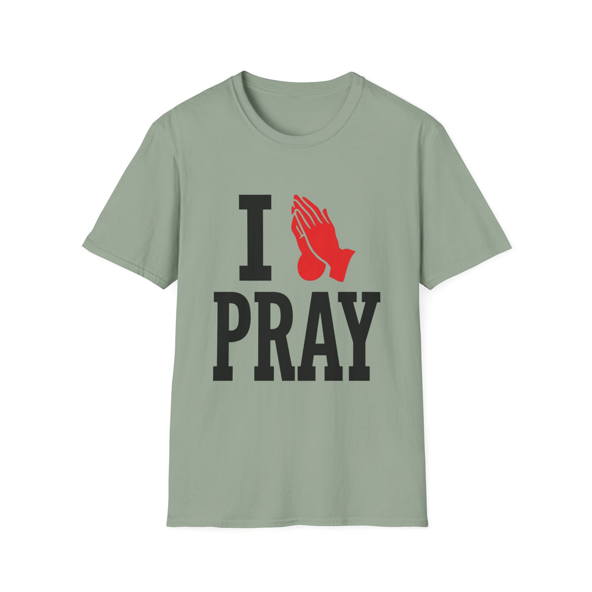 I Pray T-Shirt