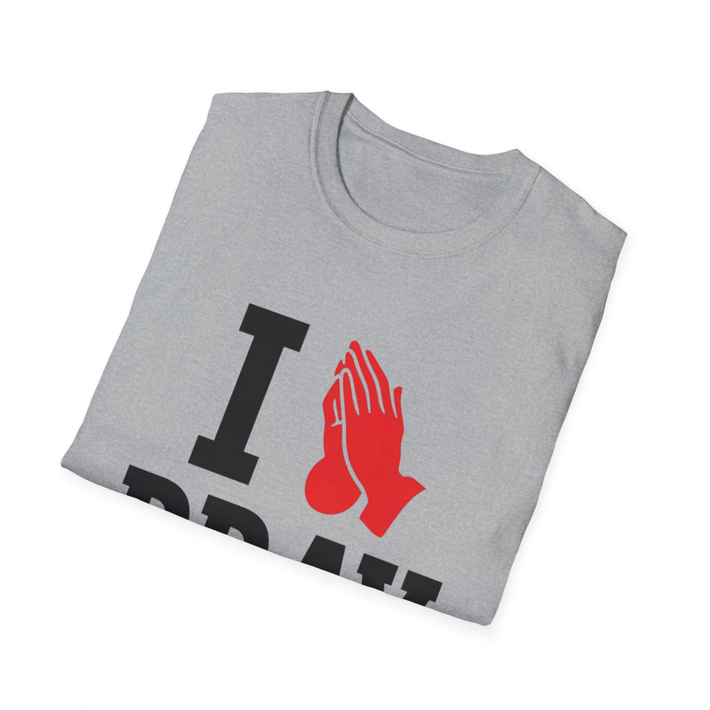 I Pray T-Shirt