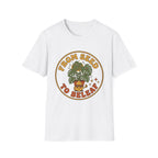 From Seed to Beleaf Graphic T-Shirt