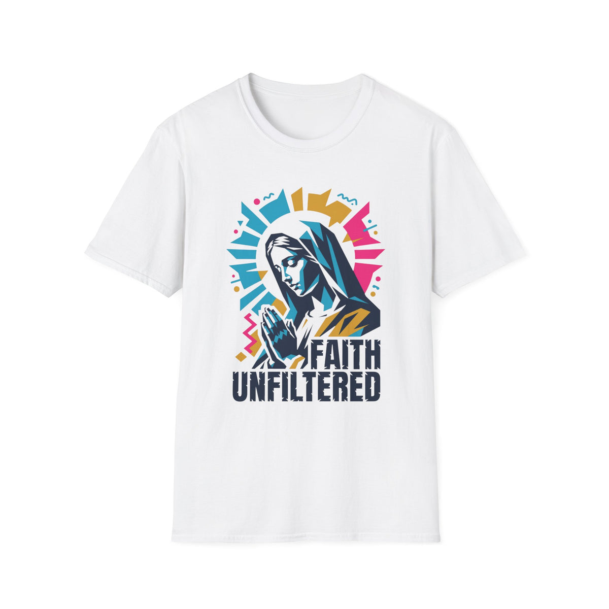 Faith Unfiltered T-Shirt