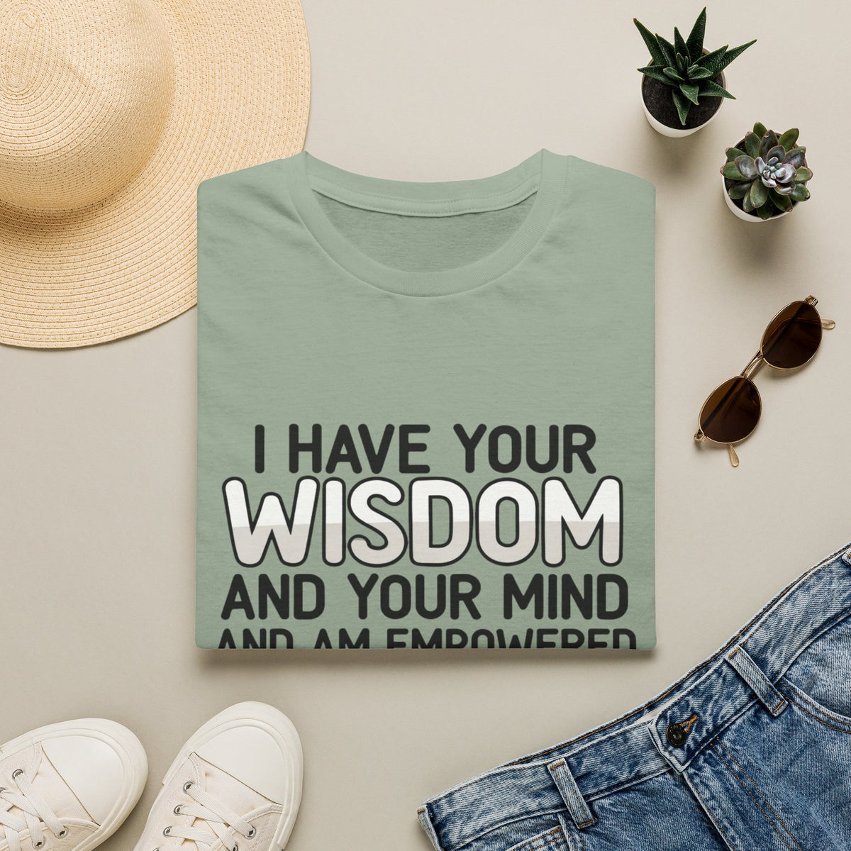 I Have Your Wisdom T-Shirt