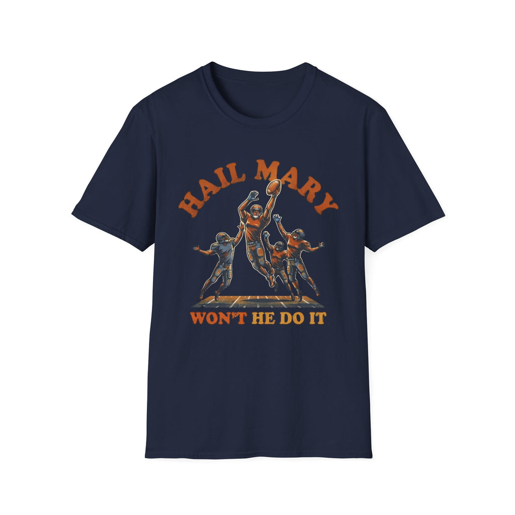Hail Mary Won't He Do It T-Shirt