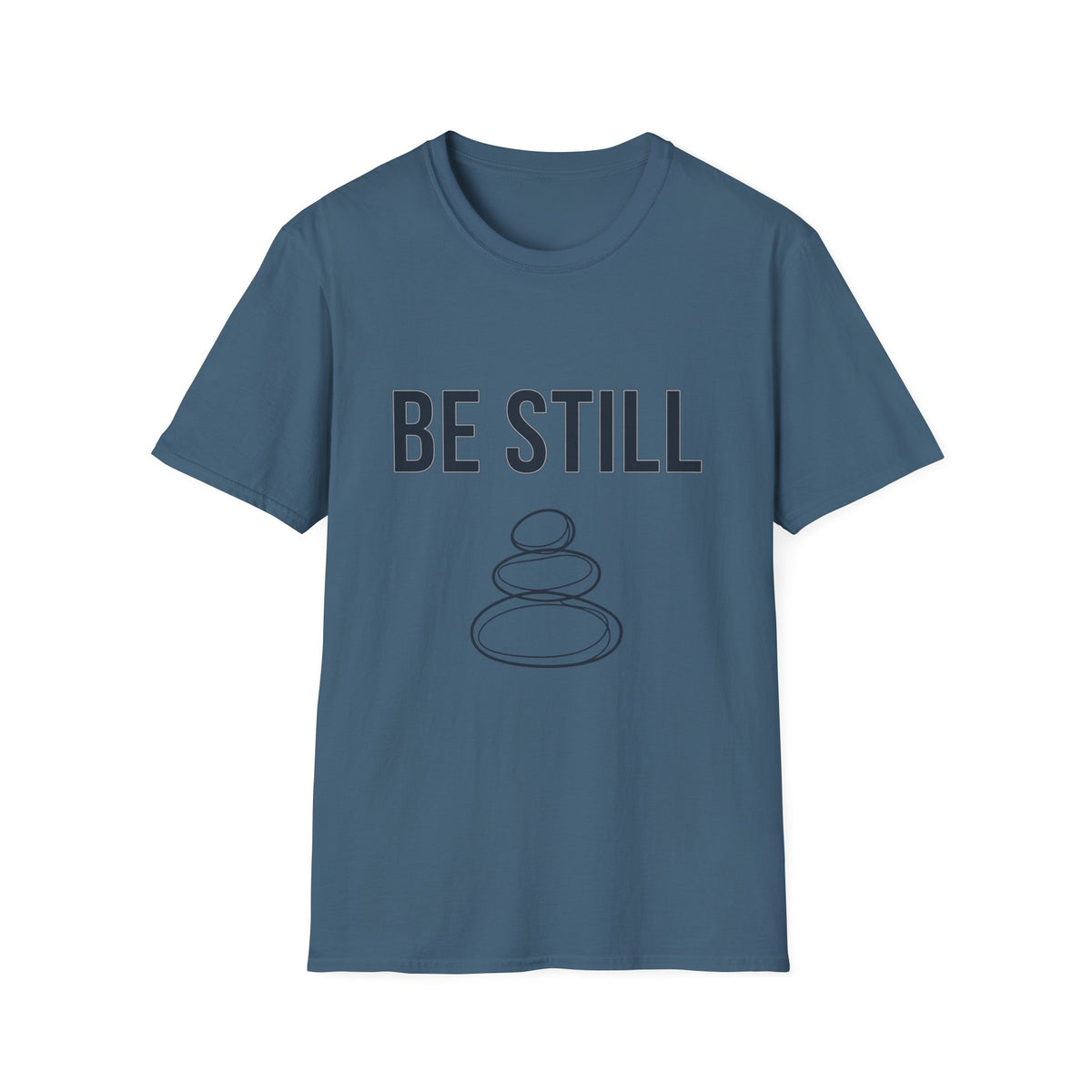 Be Still T-Shirt