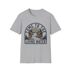 Come to the Living Water T-Shirt