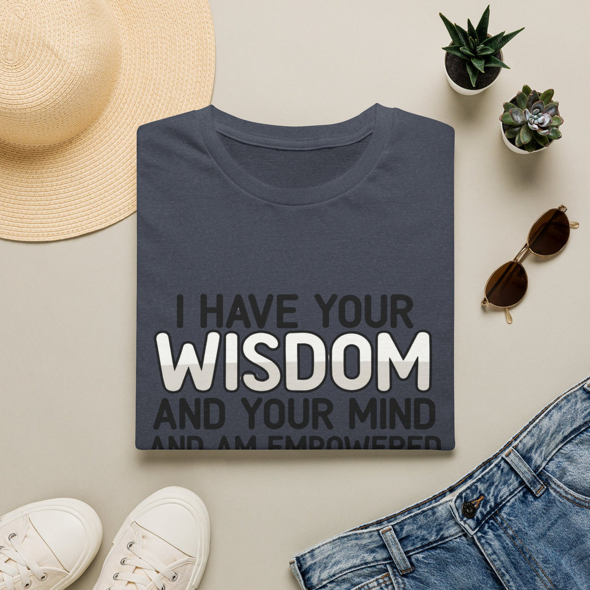 I Have Your Wisdom T-Shirt