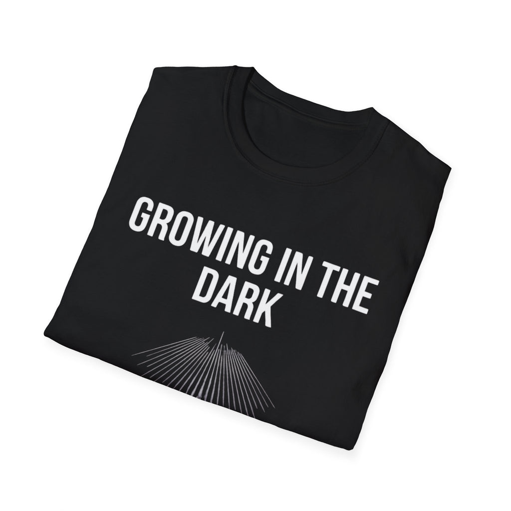 Growing in the Dark T-Shirt