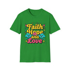 Faith Hope and Love T-Shirt