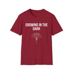 Growing in the Dark T-Shirt