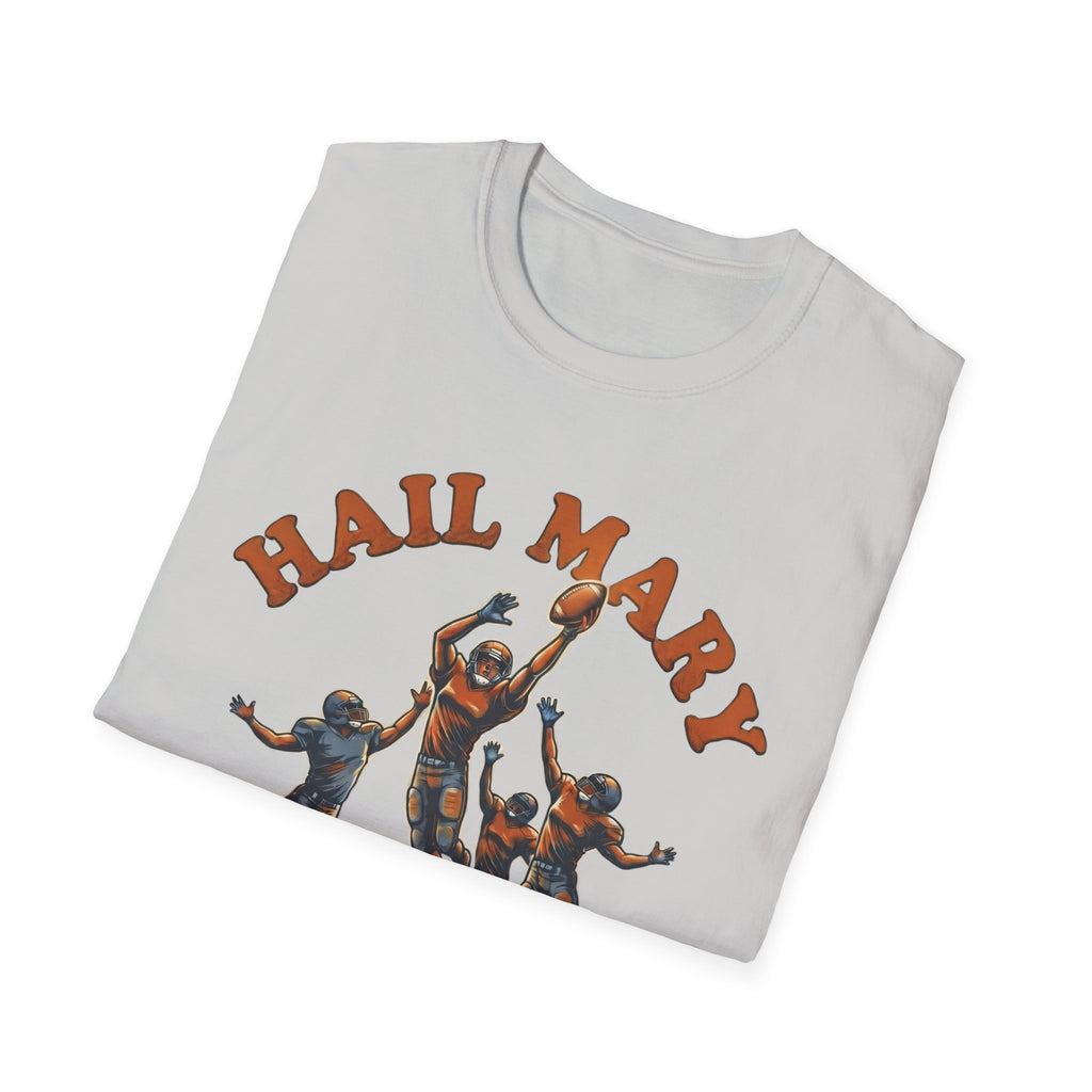 Hail Mary Won't He Do It T-Shirt