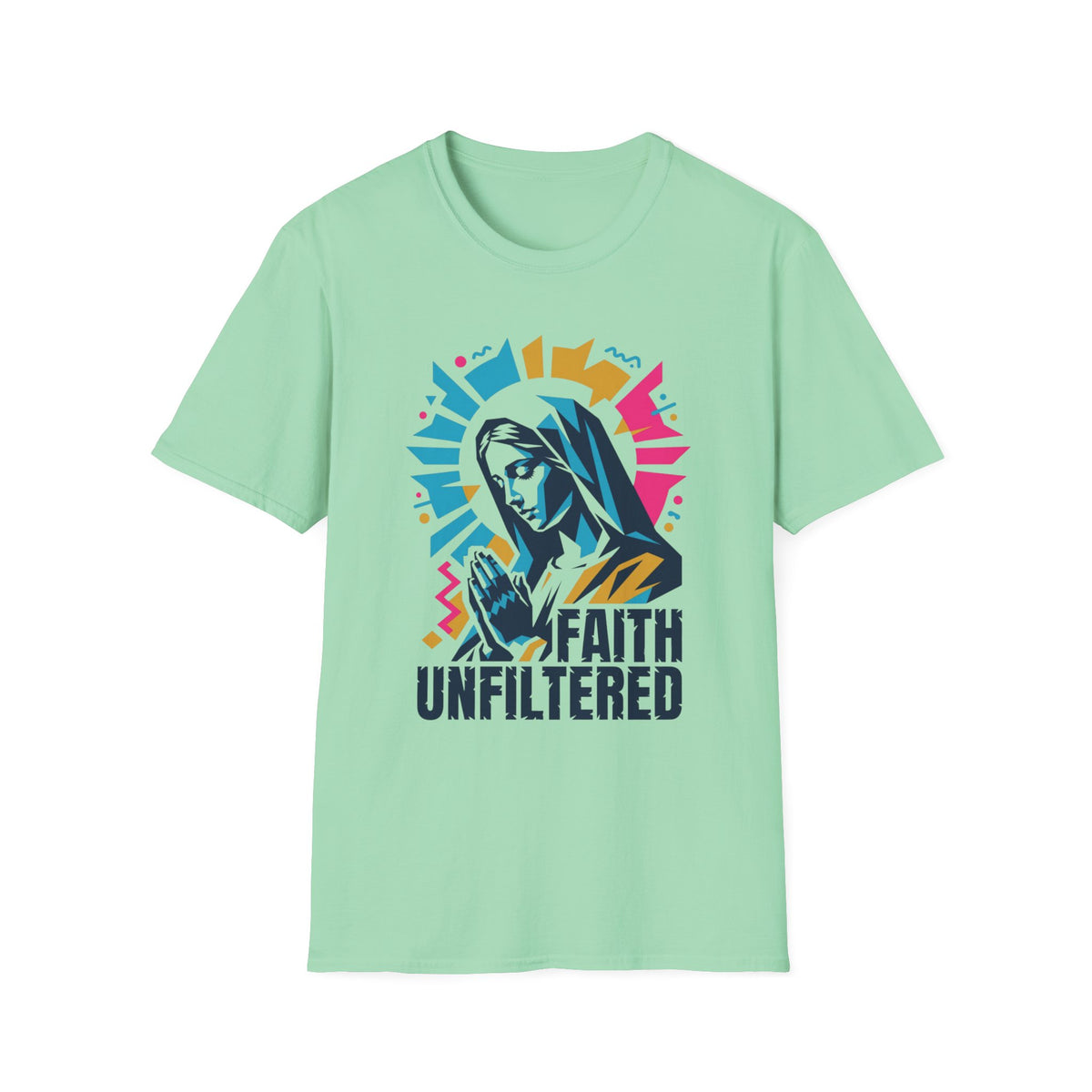 Faith Unfiltered T-Shirt