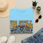 Be Still And Know T‑Shirt