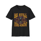 Be Still And Know T‑Shirt