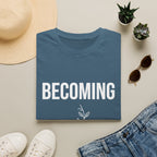 Becoming T‑Shirt