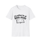 I'd Rather Be At Bible Study T-Shirt