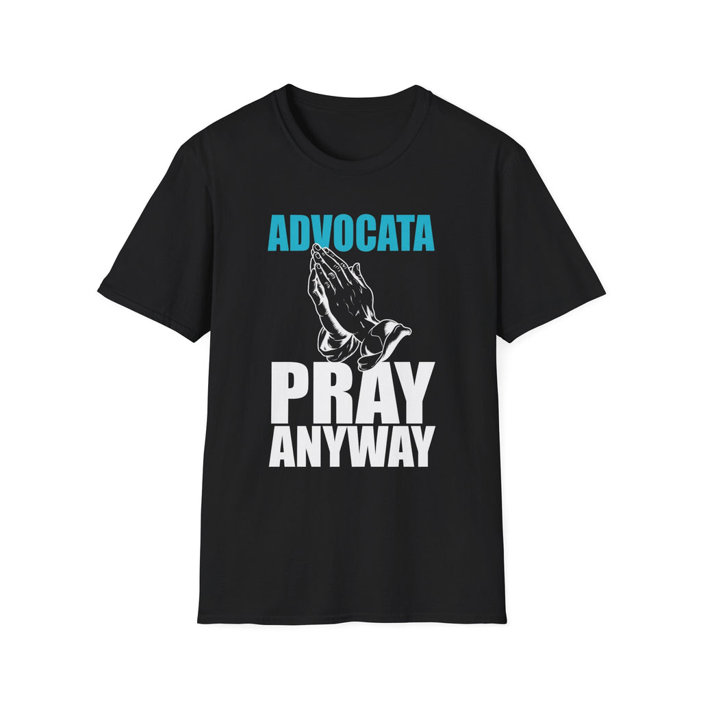 Advocata Pray Anyway T-Shirt