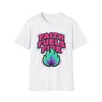 Faith Fuels Fire T-Shirt