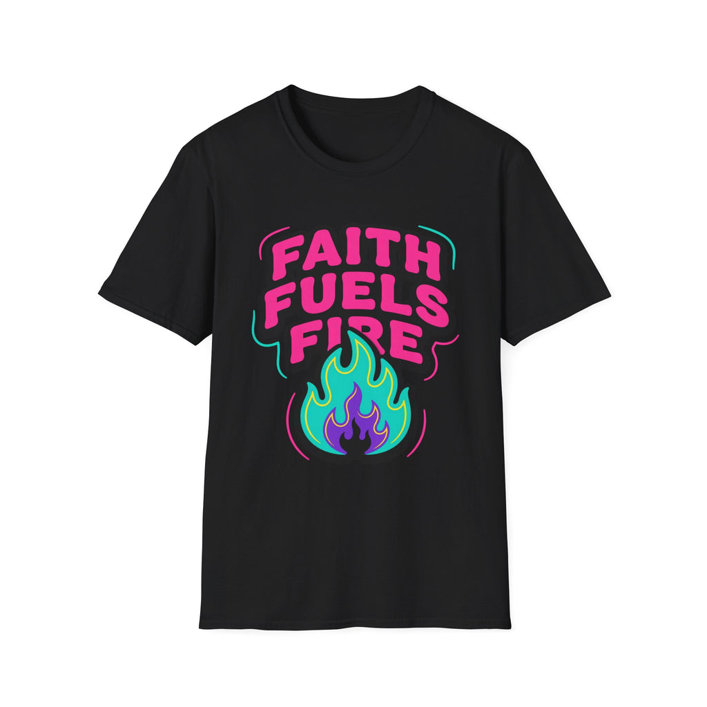 Faith Fuels Fire T-Shirt