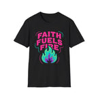 Faith Fuels Fire T-Shirt