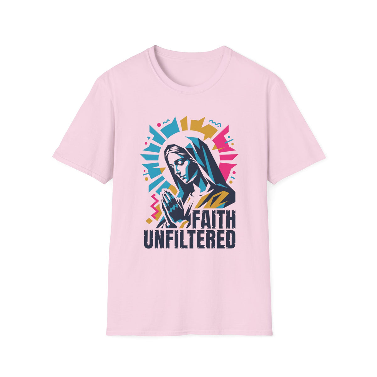 Faith Unfiltered T-Shirt