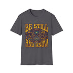Be Still And Know T‑Shirt