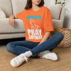 Advocata Pray Anyway T-Shirt