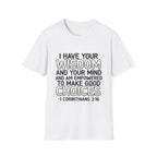 I Have Your Wisdom T-Shirt