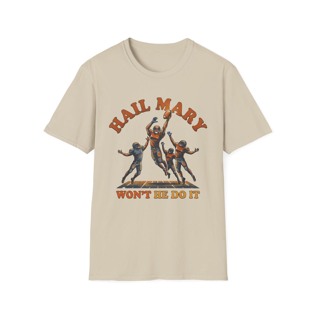 Hail Mary Won't He Do It T-Shirt