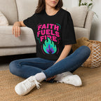 Faith Fuels Fire T-Shirt