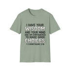 I Have Your Wisdom T-Shirt