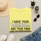 I Have Your Wisdom T-Shirt