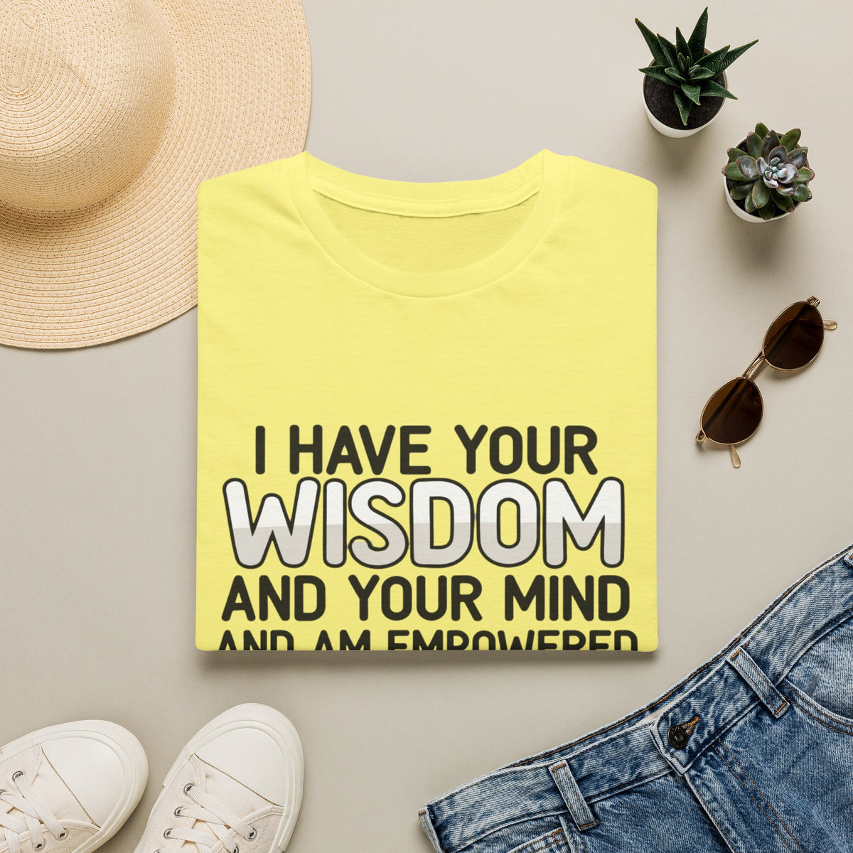 I Have Your Wisdom T-Shirt