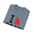 I Pray T-Shirt