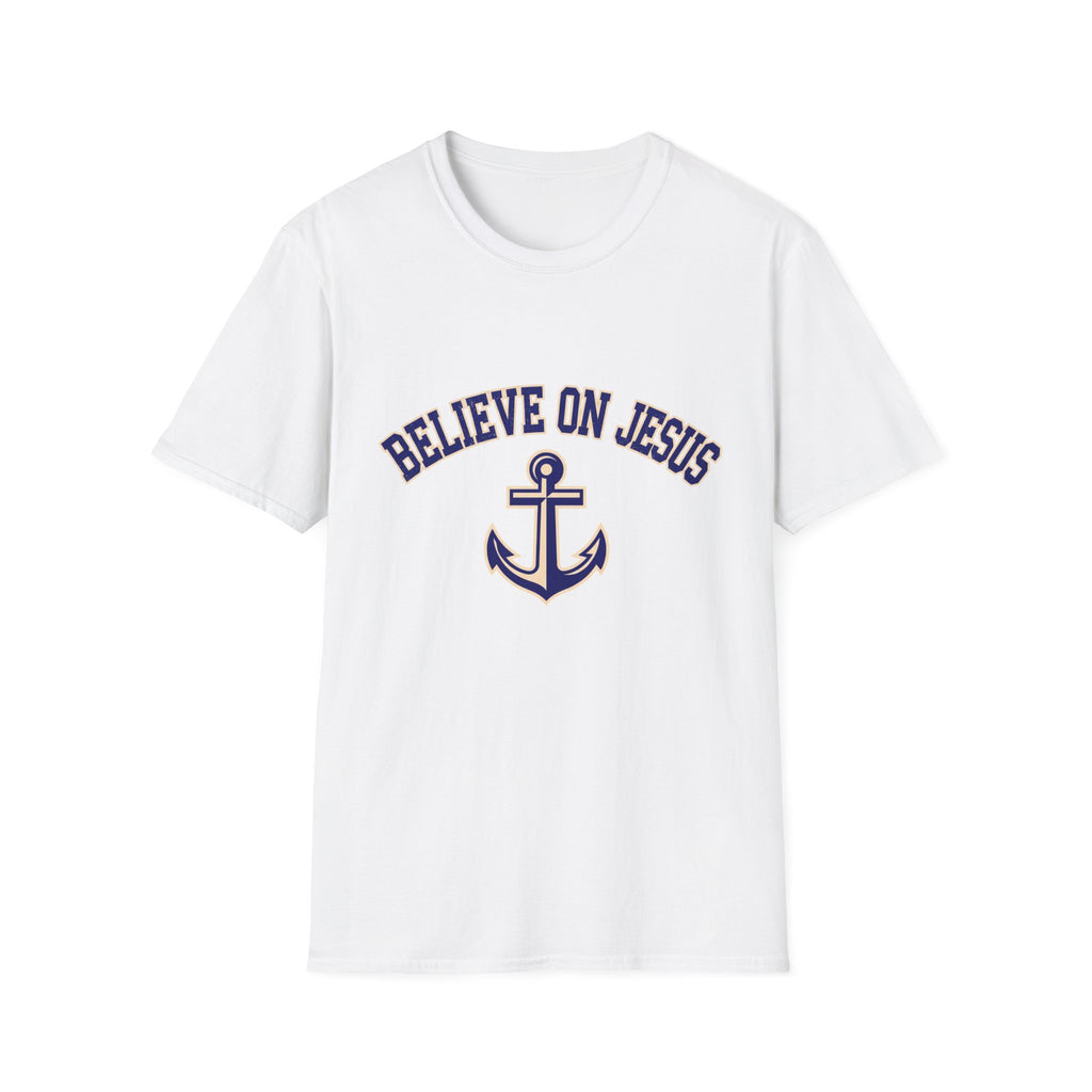 Believe on Jesus Anchor T-Shirt