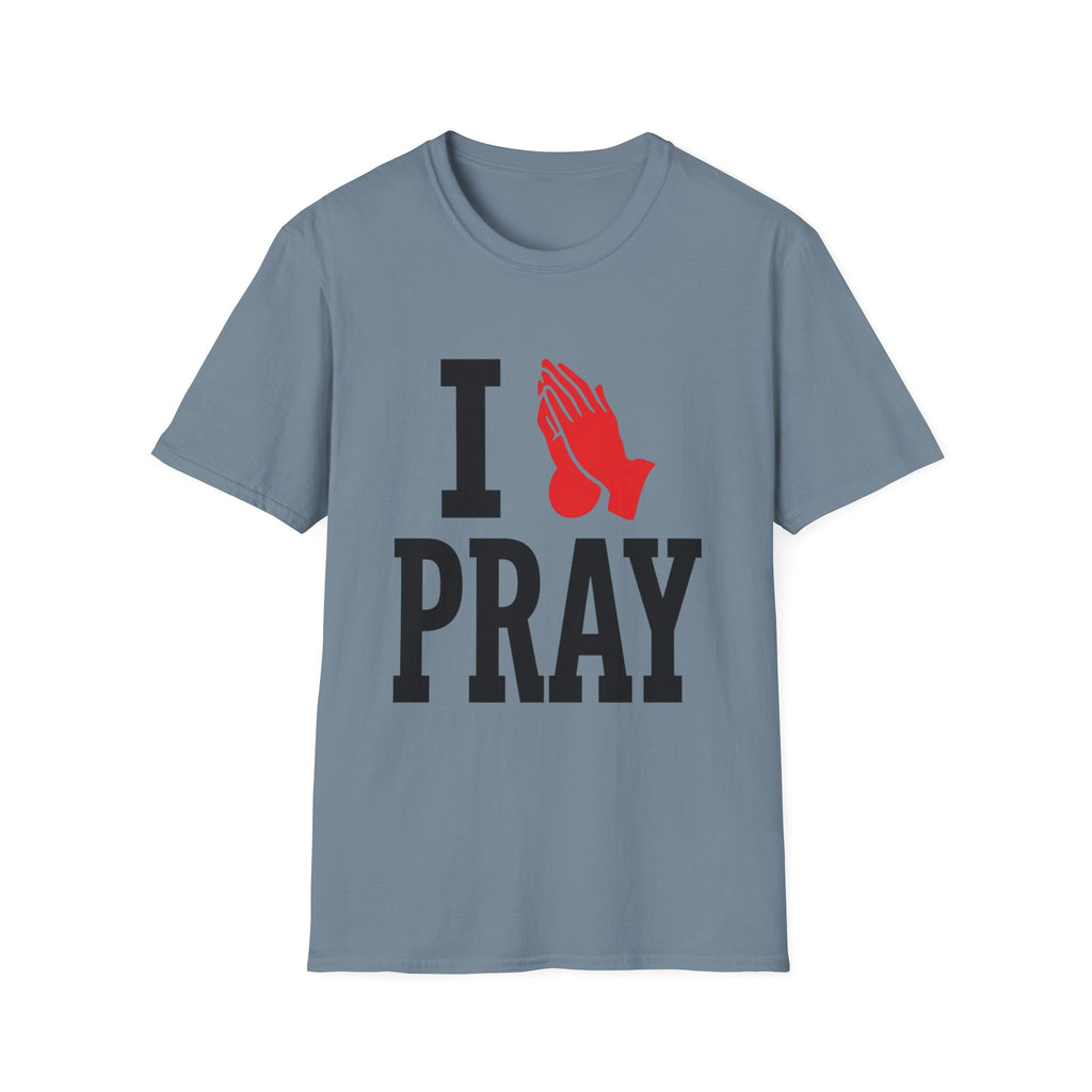 I Pray T-Shirt