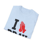 I Pray T-Shirt