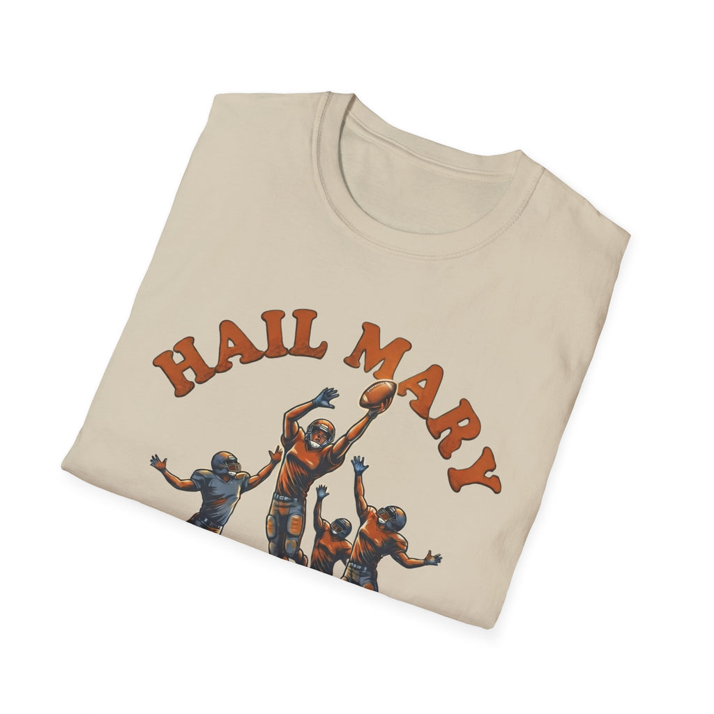 Hail Mary Won't He Do It T-Shirt