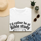 I'd Rather Be At Bible Study T-Shirt