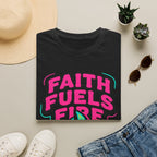 Faith Fuels Fire T-Shirt