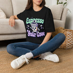 Espresso Your Love T-Shirt