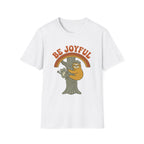 Be Joyful Sloth T-Shirt
